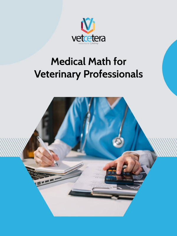 Medical Math for Veterinary Professionals Vetcetera